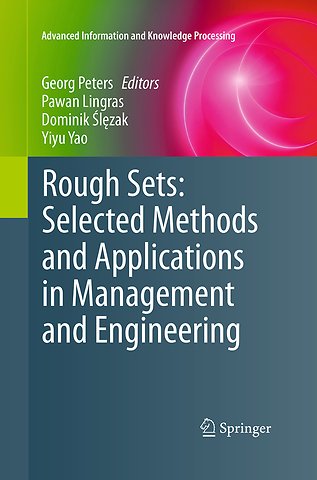Rough Sets: Selected Methods and Applications in Management and Engineering