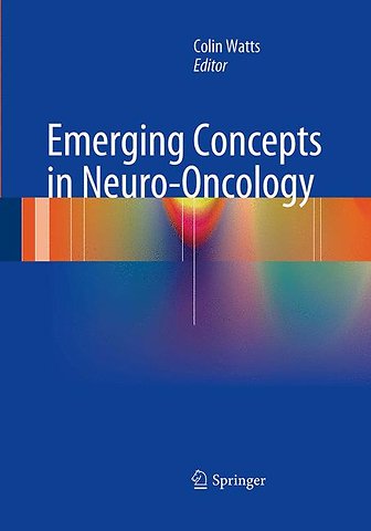 Emerging Concepts in Neuro-Oncology