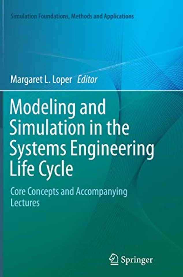 Modeling and Simulation in the Systems Engineering Life Cycle