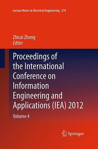 Proceedings of the International Conference on Information Engineering and Applications (IEA) 2012