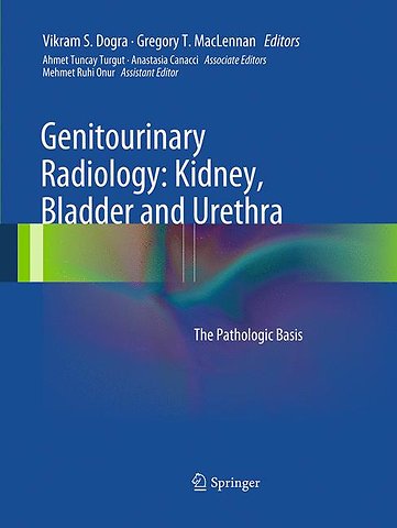 Genitourinary Radiology: Kidney, Bladder and Urethra