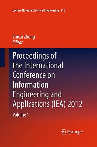 Proceedings of the International Conference on Information Engineering and Applications (IEA) 2012