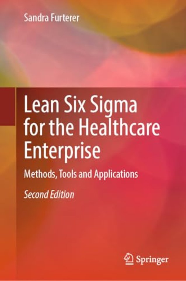 Lean Six Sigma for the Healthcare Enterprise