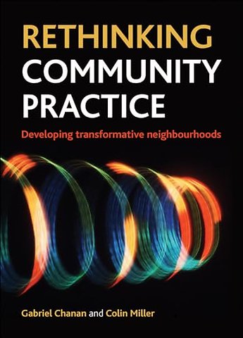 Rethinking Community Practice – Developing Transformative Neighbourhoods