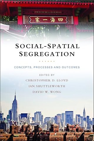 Social–Spatial Segregation – Concepts, Processes and Outcomes
