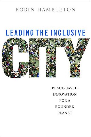 Leading the Inclusive City – Place–Based Innovation for a Bounded Planet