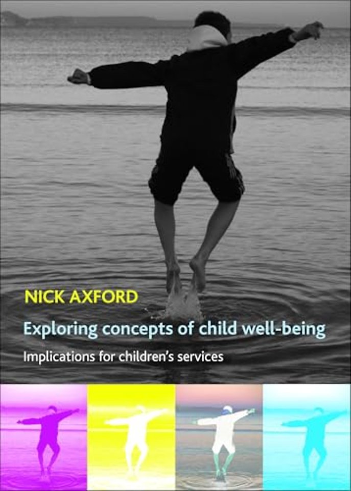 Exploring Concepts of Child Well–Being – Implications for Children`s Services