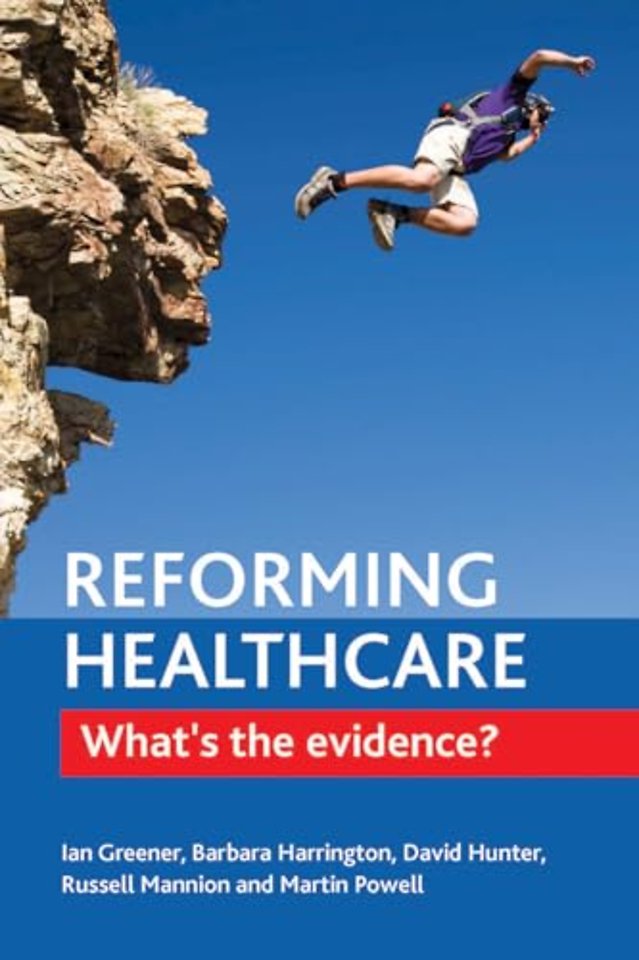 Reforming Healthcare – What`s the Evidence?