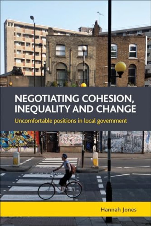 Negotiating Cohesion, Inequality and Change – Uncomfortable Positions in Local Government