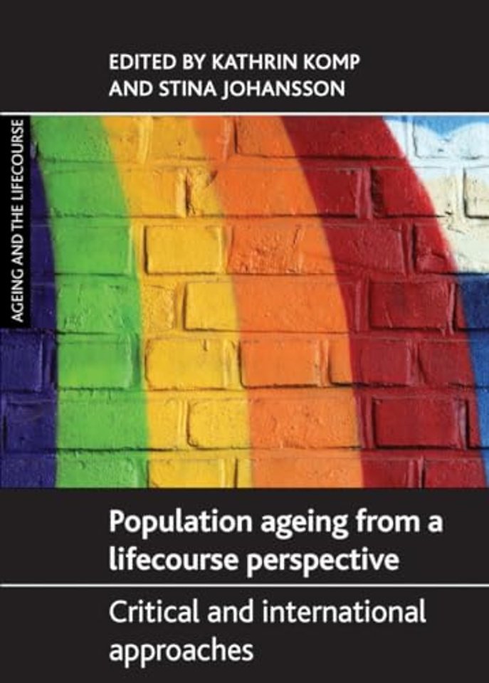 Population Ageing from a Lifecourse Perspective – Critical and International Approaches
