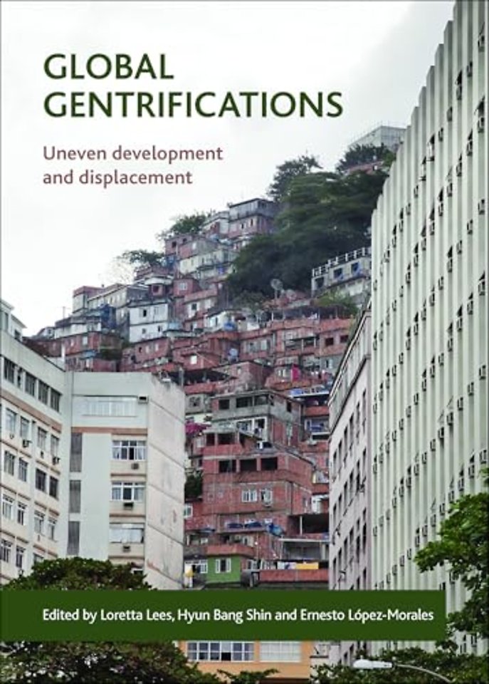 Global Gentrifications – Uneven Development and Displacement