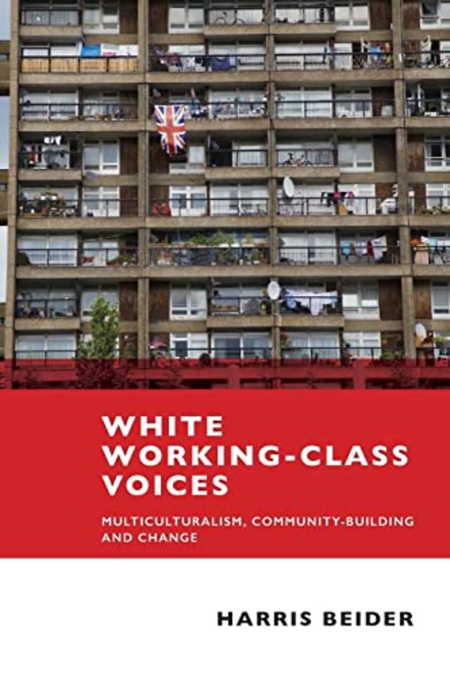 White Working–Class Voices – Multiculturalism, Community–Building and Change