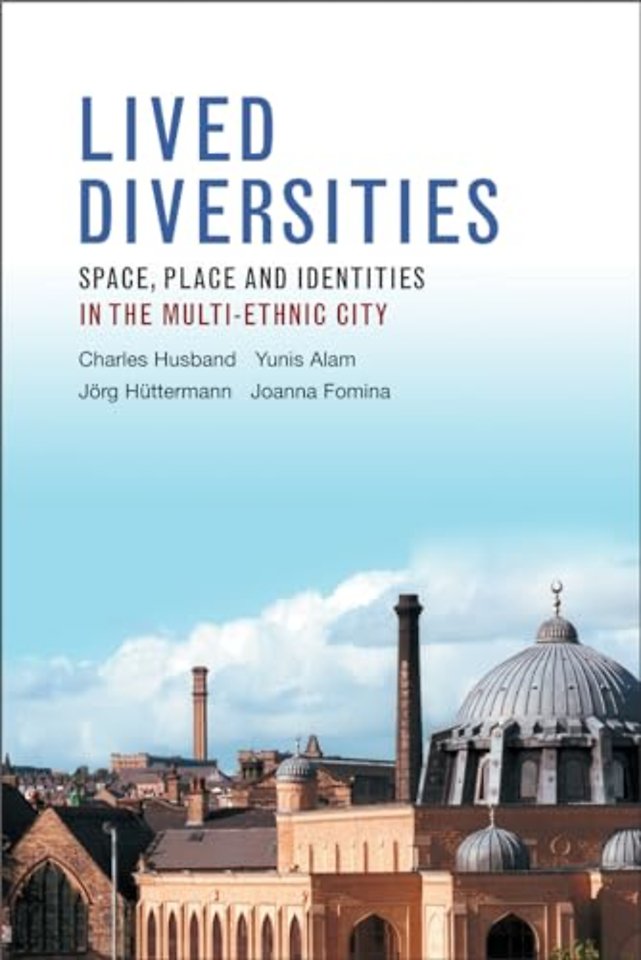 Lived Diversities – Space, Place and Identities in the Multi–Ethnic City