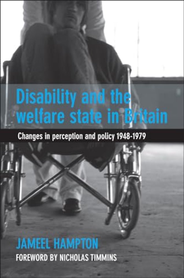 Disability and the Welfare State in Britain – Changes in Perception and Policy 1948–79