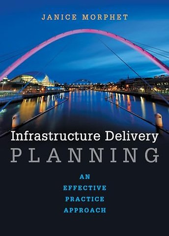 Infrastructure Delivery Planning – An Effective Practice Approach
