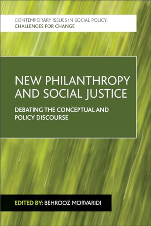 New Philanthropy and Social Justice – Debating the Conceptual and Policy Discourse