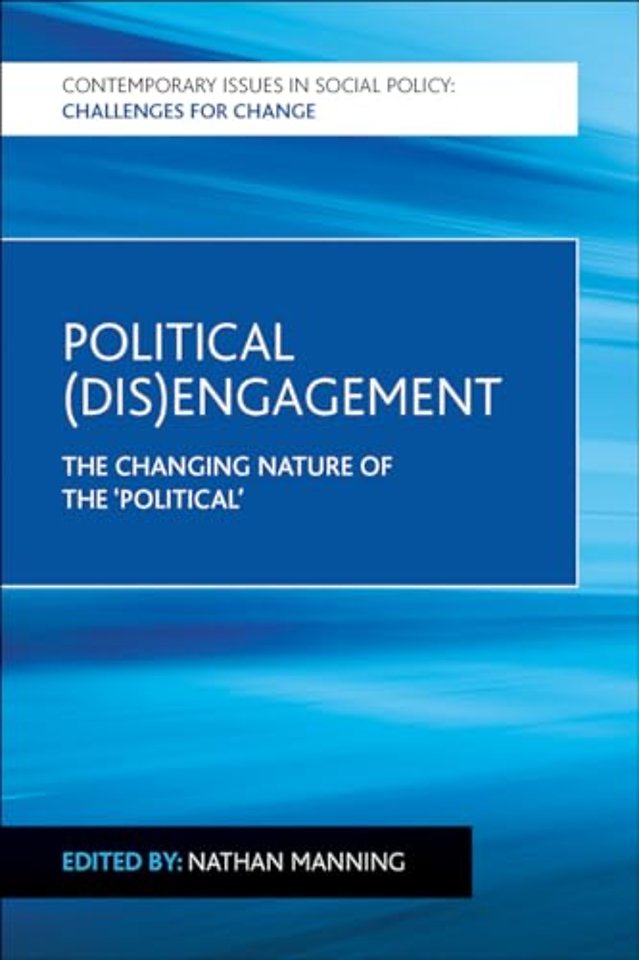 Political (Dis)Engagement – The Changing Nature of the `Political`