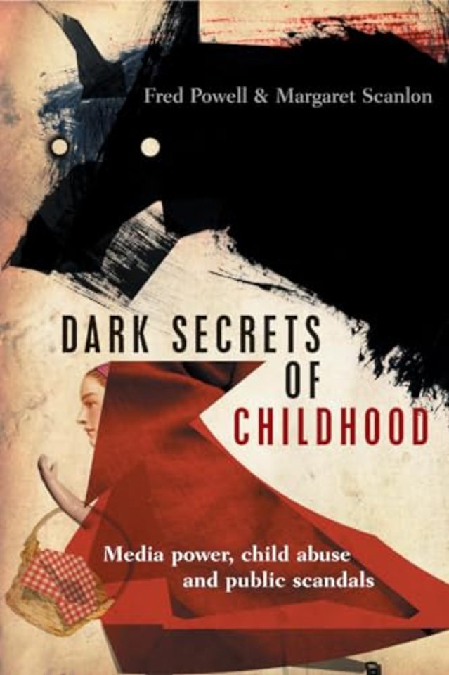 Dark Secrets of Childhood – Media Power, Child Abuse and Public Scandals
