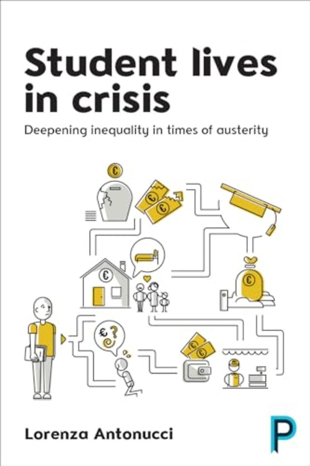 Student Lives in Crisis – Deepening Inequality in Times of Austerity