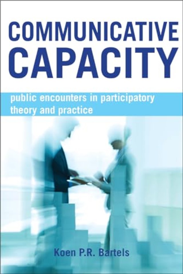 Communicative Capacity – Public Encounters in Participatory Theory and Practice