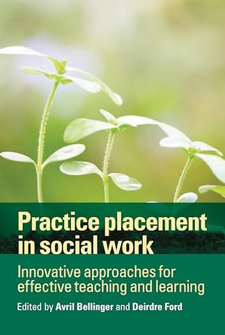 Practice Placement in Social Work – Innovative Approaches for Effective Teaching and Learning
