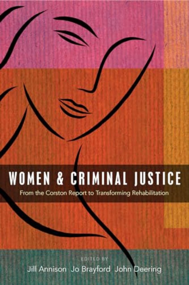 Women and Criminal Justice – From the Corston Report to Transforming Rehabilitation