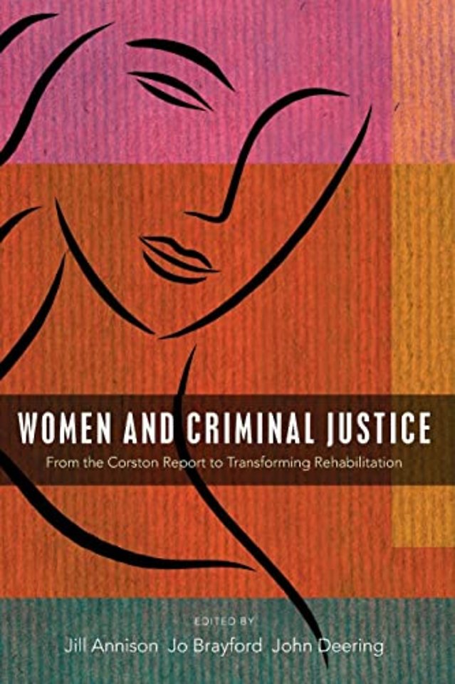 Women and Criminal Justice – From the Corston Report to Transforming Rehabilitation