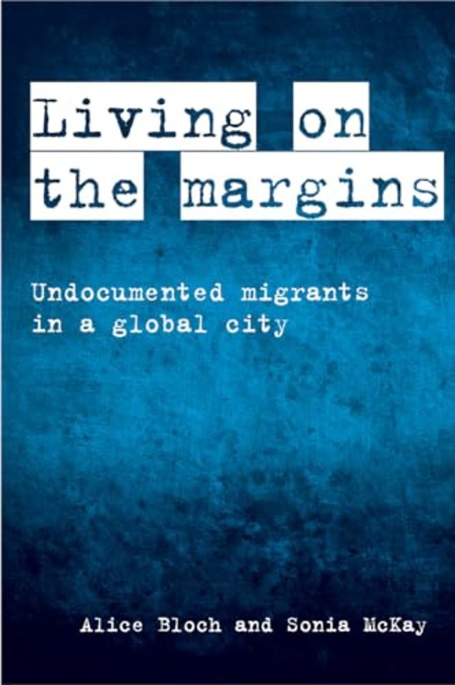 Living on the Margins – Undocumented Migrants in a Global City