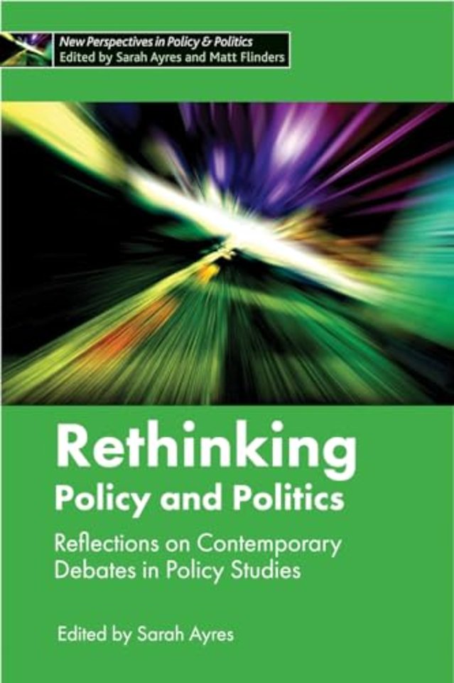 Rethinking Policy and Politics – Reflections on Contemporary Debates in Policy Studies