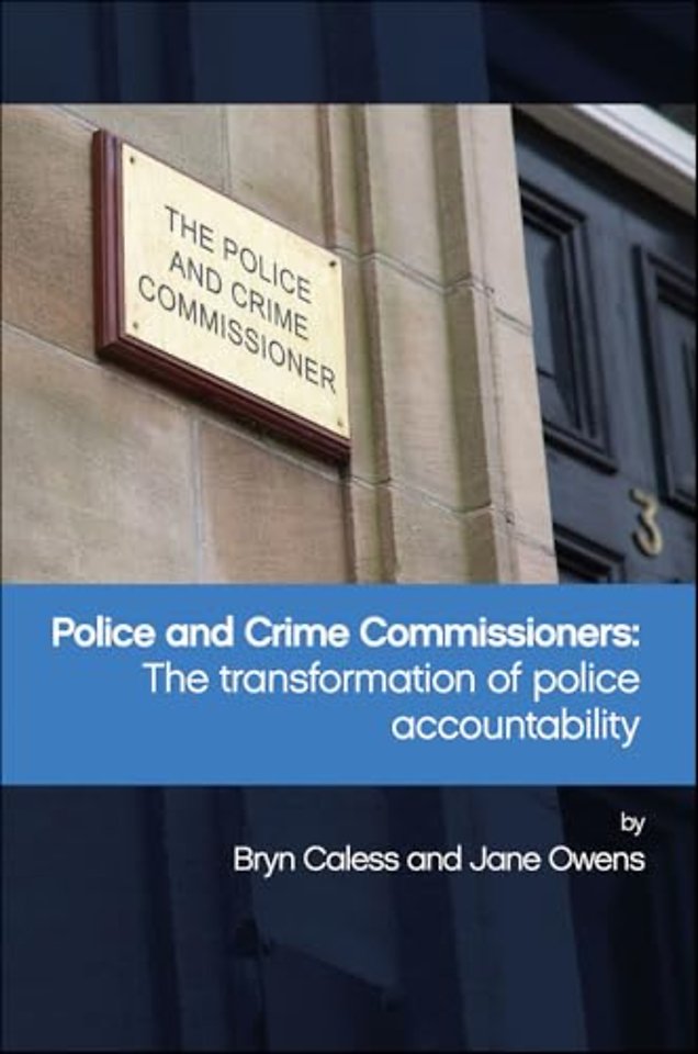 Police and Crime Commissioners – The Transformation of Police Accountability