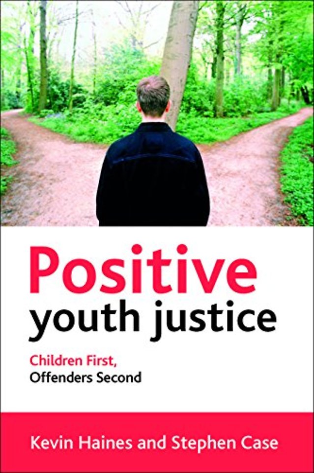 Positive Youth Justice – Children First, Offenders Second