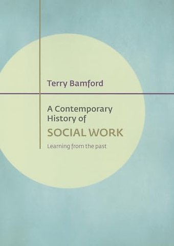 Contemporary History of Social Work – Learning from the Past