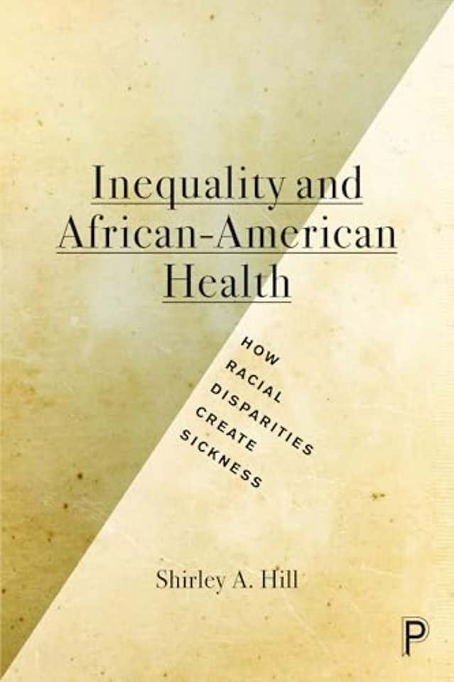 Inequality and African–American Health – How Racial Disparities Create Sickness