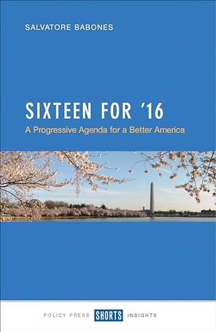 Sixteen for `16 – A Progressive Agenda for a Better America