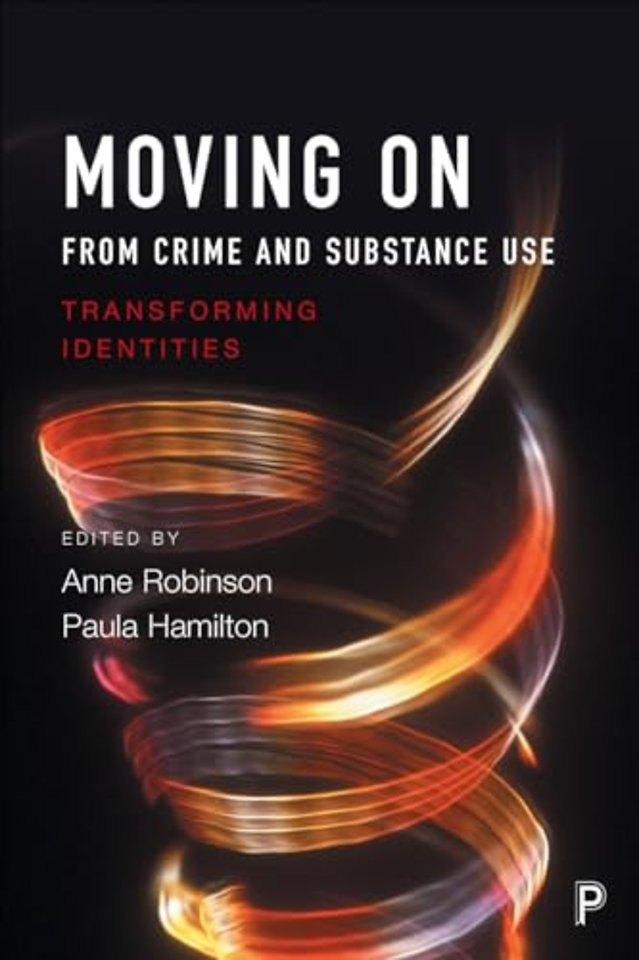 Moving on From Crime and Substance Use – Transforming Identities