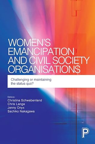 Women`s Emancipation and Civil Society Organisat – Challenging or Maintaining the Status Quo?