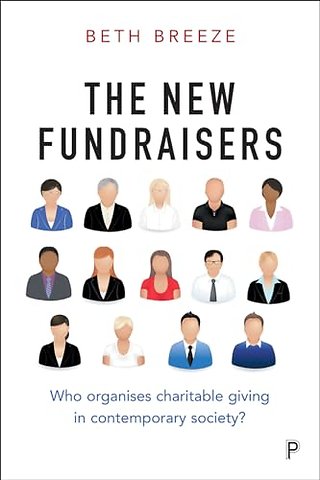 New Fundraisers – Who organises charitable giving in contemporary society?