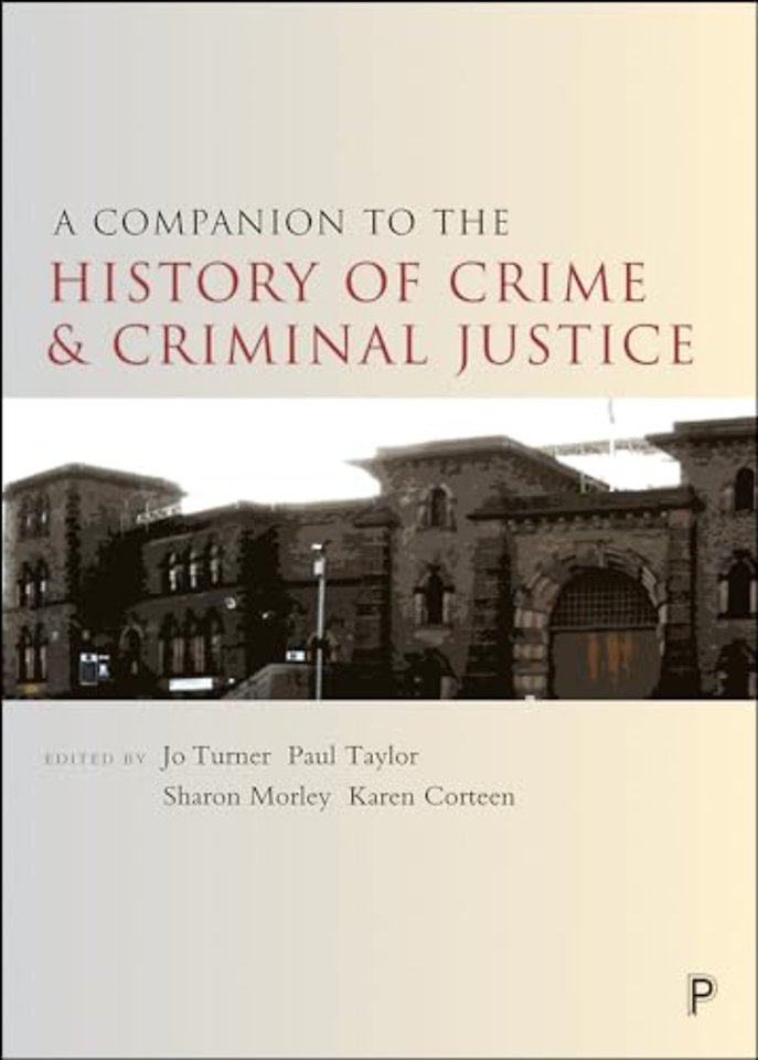 A Companion to the History of Crime and Criminal J ustice