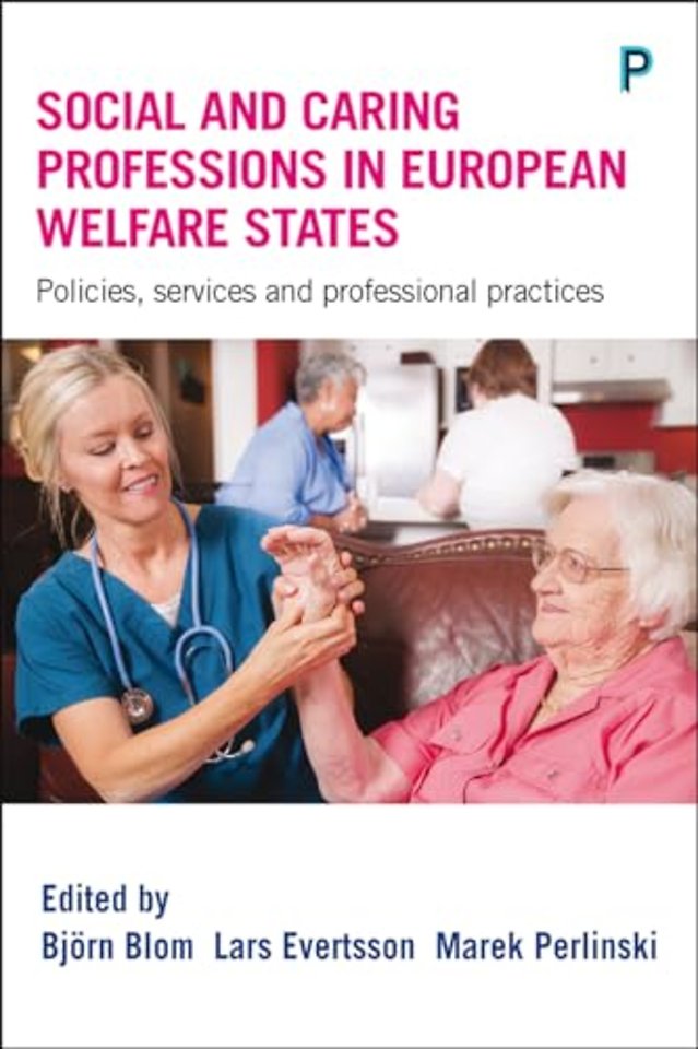 Social and Caring Professions in European Welfar – Policies, Services and Professional Practices ices