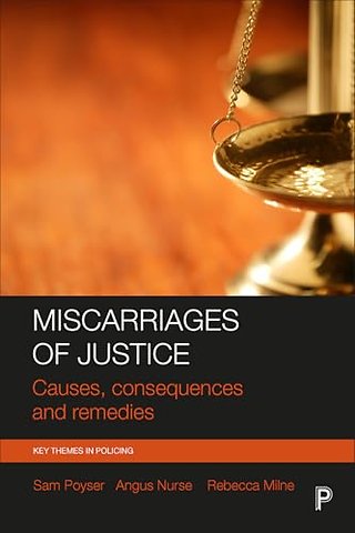 Miscarriages of Justice – Causes, Consequences and Remedies