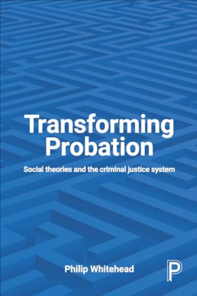 Transforming Probation – Social Theories and the Criminal Justice System