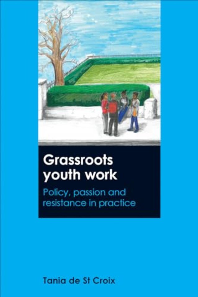Grassroots Youth Work – Policy, Passion and Resistance in Practice