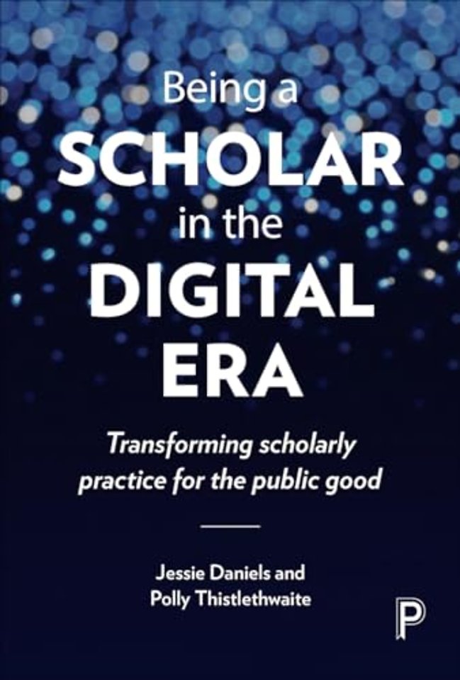 Being a Scholar in the Digital Era – Transforming Scholarly Practice for the Public Good