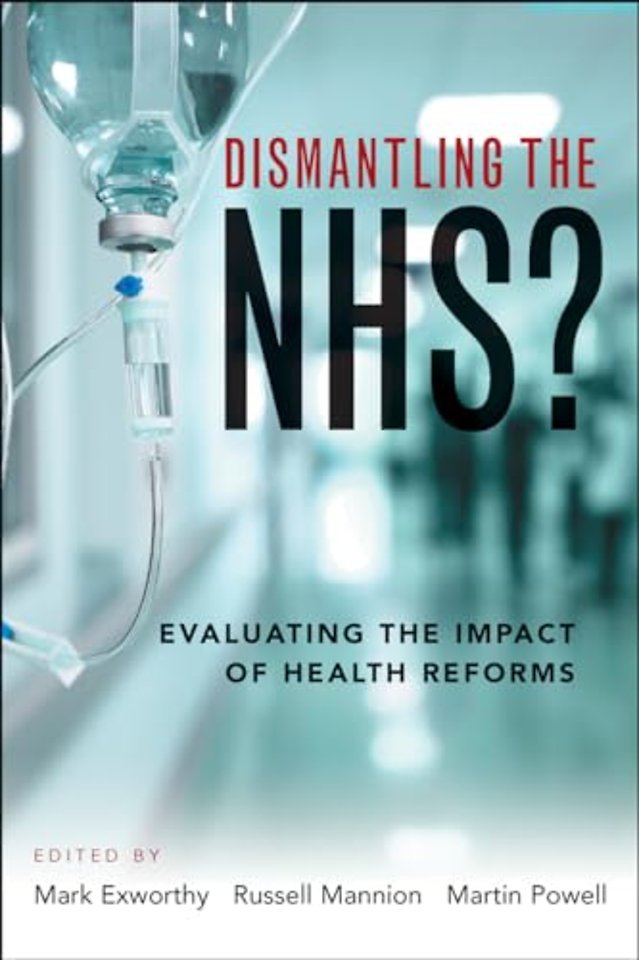 Dismantling the NHS? – Evaluating the Impact of Health Reforms