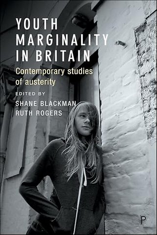 Youth Marginality in Britain – Contemporary Studies of Austerity
