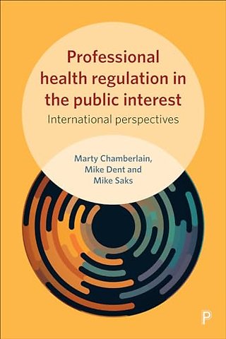 Professional Health Regulation in the Public Int – International Perspectives