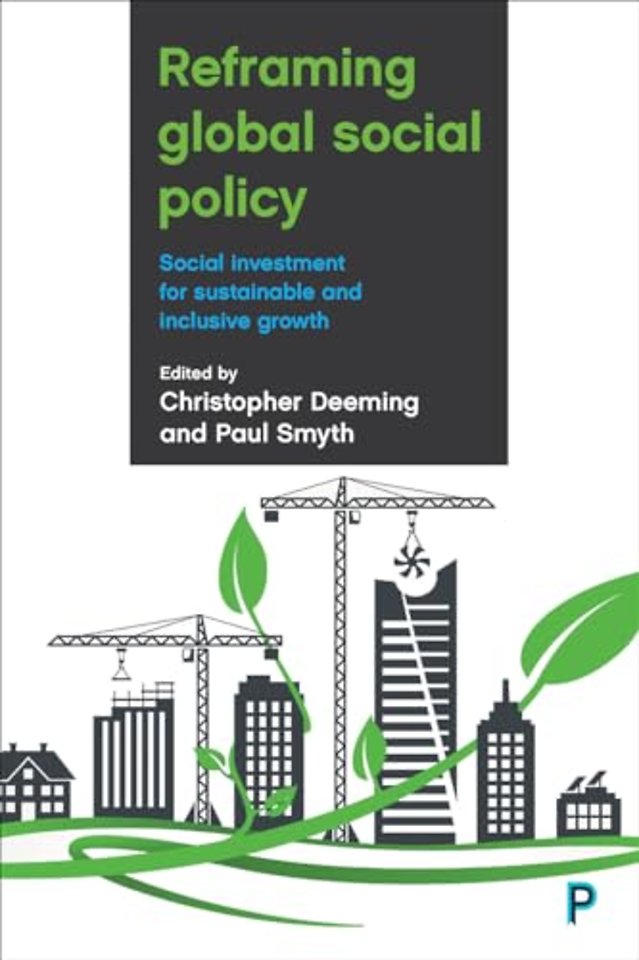 Reframing Global Social Policy – Social Investment for Sustainable and Inclusive Growth