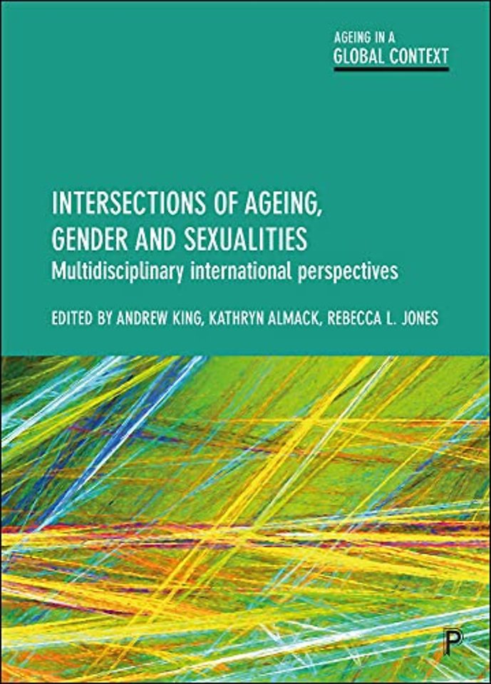 Intersections of Ageing, Gender and Sexualities – Multidisciplinary International Perspectives