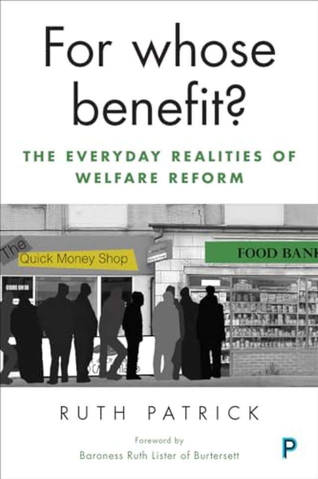 For Whose Benefit? – The Everyday Realities of Welfare Reform