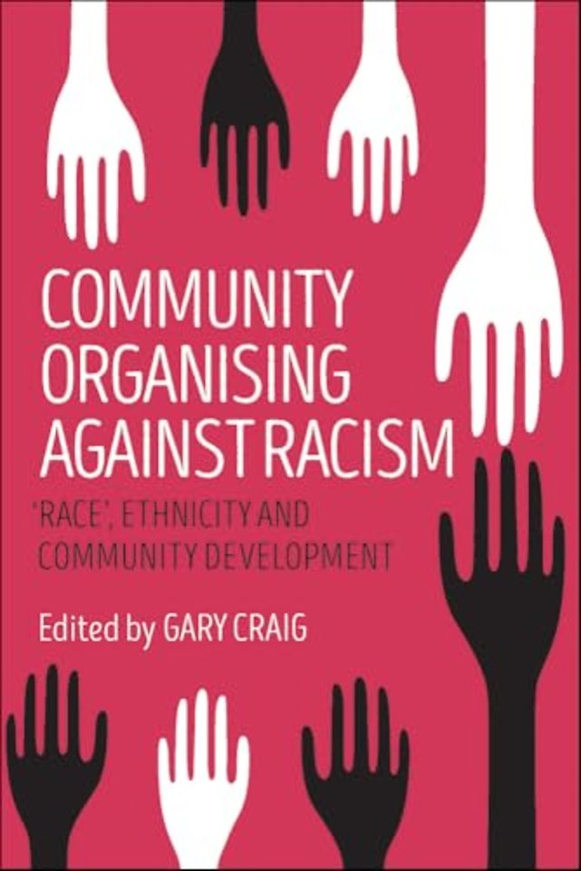 Community Organising against Racism – `Race`, Ethnicity and Community Development